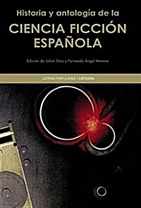 Historia y antolog? de la ciencia ficci? espa?la / History and Anthology of Spanish Science Fiction (Paperback)