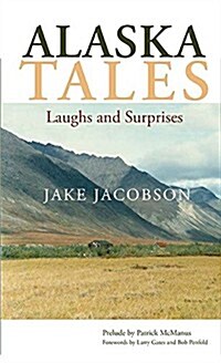 Alaska Tales: Laughs and Surprises (Paperback)