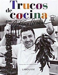 Trucos de cocina con Antonio Arrabal / Cooking Tips with Antonio Arrabal (Paperback)