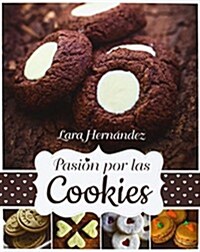 Pasi줻 por las Cookies / Passion for Cookies (Hardcover)