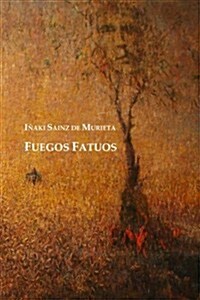 Fuegos Fatuos (Paperback)