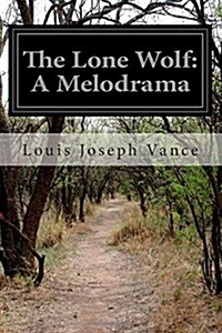 The Lone Wolf: A Melodrama (Paperback)