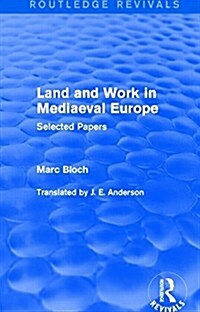 Land and Work in Mediaeval Europe (Routledge Revivals) : Selected Papers (Hardcover)