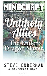 Unlikely Allies the Ender Dragon Slayer (Paperback)