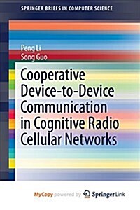 Cooperative Device-to-device Communication in Cognitive Radio Cellular Networks (Paperback)