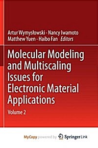 Molecular Modeling and Multiscaling Issues for Electronic Material Applications (Paperback)