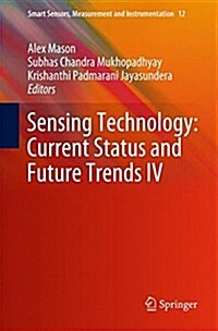 Sensing Technology: Current Status and Future Trends IV (Hardcover, 2015)