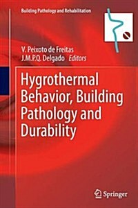 Hygrothermal Behavior, Building Pathology and Durability (Paperback)