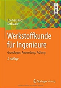 Werkstoffkunde Fur Ingenieure: Grundlagen, Anwendung, Prufung (Paperback, 5, 5. Aufl. 2015)