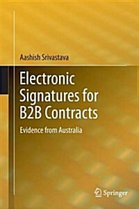 Electronic Signatures for B2B Contracts: Evidence from Australia (Paperback, 2013)