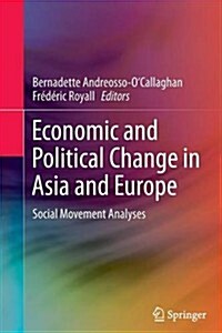 Economic and Political Change in Asia and Europe: Social Movement Analyses (Paperback, 2013)