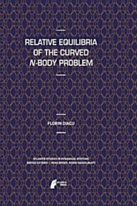 Relative Equilibria of the Curved N-body Problem (Paperback)