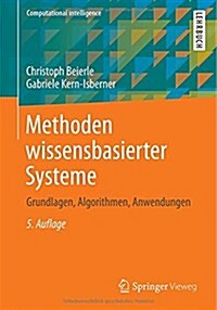 Methoden Wissensbasierter Systeme: Grundlagen, Algorithmen, Anwendungen (Paperback, 5, 5., Uberarb. Un)