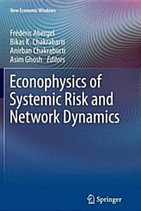 Econophysics of Systemic Risk and Network Dynamics (Paperback)