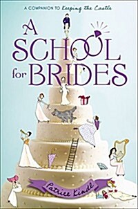 A School for Brides: A Story of Maidens, Mystery, and Matrimony (Hardcover)