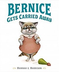 Bernice Gets Carried Away (Hardcover)