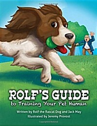 Rolfs Guide to Training Your Pet Human (Hardcover)