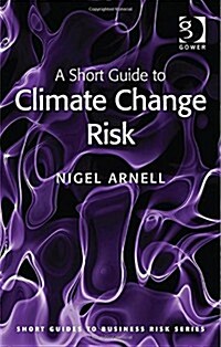 A Short Guide to Climate Change Risk (Paperback)