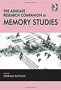 The Ashgate Research Companion to Memory Studies (Hardcover)