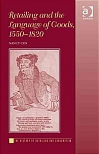 Retailing and the Language of Goods, 1550-1820 (Hardcover)