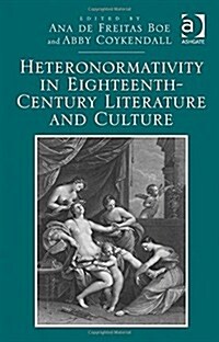 Heteronormativity in Eighteenth-Century Literature and Culture (Hardcover)