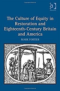 The Culture of Equity in Restoration and Eighteenth-century Britain and America (Hardcover)