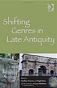 Shifting Genres in Late Antiquity (Hardcover)