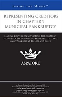 Representing Creditors in Chapter 9 Municipal Bankruptcy (Paperback)