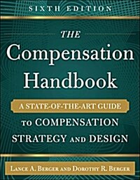 [중고] The Compensation Handbook, Sixth Edition: A State-Of-The-Art Guide to Compensation Strategy and Design (Hardcover, 6, Revised)