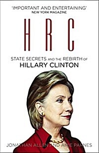 HRC: State Secrets and the Rebirth of Hillary Clinton (Paperback)