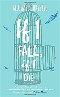 If I Fall, If I Die (Hardcover)