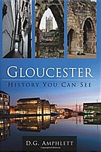 Gloucester: History You Can See (Paperback)