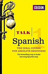 Talk Spanish 1 (Book + CD) : The ideal Spanish course for absolute beginners (Multiple-component retail product, 3 ed)