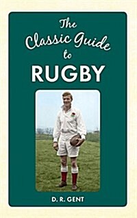 The Classic Guide to Rugby (Hardcover)