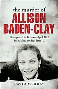 The Murder of Allison Baden-Clay (Paperback)