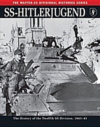 SS-Hitlerjugend : The History of the Twelfth SS Division, 1943–45 (Paperback)