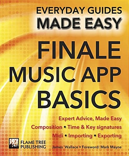 Finale Music App Basics : Expert Advice, Made Easy (Paperback, New ed)