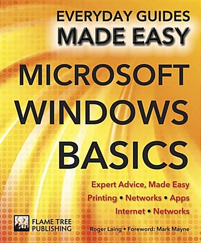 Microsoft Windows Basics : Expert Advice, Made Easy (Paperback, New ed)