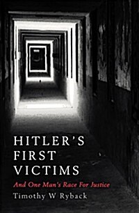 Hitlers First Victims : And One Mans Race for Justice (Hardcover)