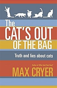 The Cats Out of the Bag: Truth and Lies about Cats (Paperback)