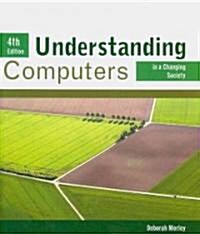 Understanding Computers in a Changing Society (Paperback, 4th, Student)