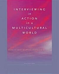 Interviewing in Action in a Multicultural World (Paperback, 4th)