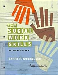 The Social Work Skills Workbook (Paperback, 6th, Workbook)