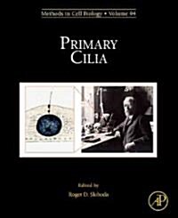 Primary Cilia: Volume 94 (Hardcover)