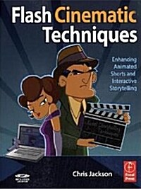 [중고] Flash Cinematic Techniques : Enhancing Animated Shorts and Interactive Storytelling (Paperback)
