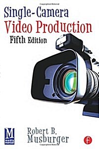 Single-Camera Video Production (Paperback, 5th)