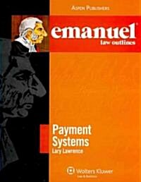 Emanuel Law Outlines for Payment Systems (Paperback, 2)