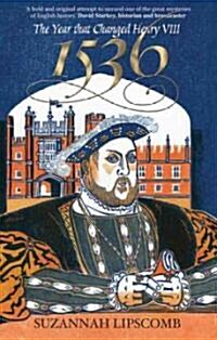 1536 : The Year That Changed Henry VIII (Paperback)