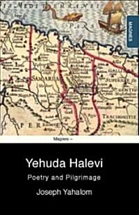 Yehuda Halevi Poetry and Pilgrimage (Hardcover)