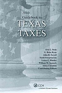 Guidebook to Texas Taxes, 2010 (Paperback)